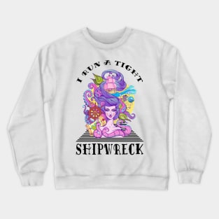 I Run A Tight Shipwreck Crewneck Sweatshirt